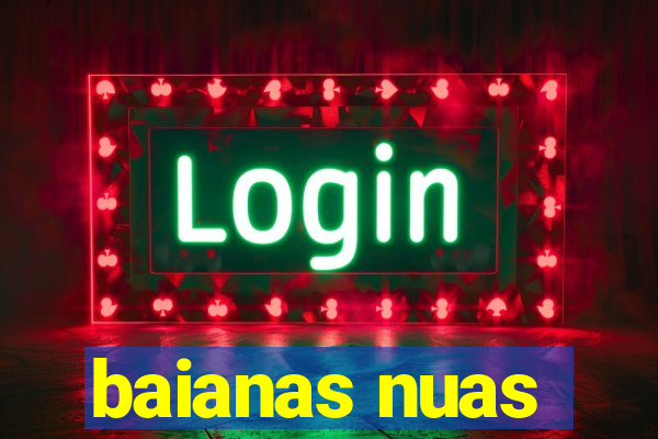 baianas nuas